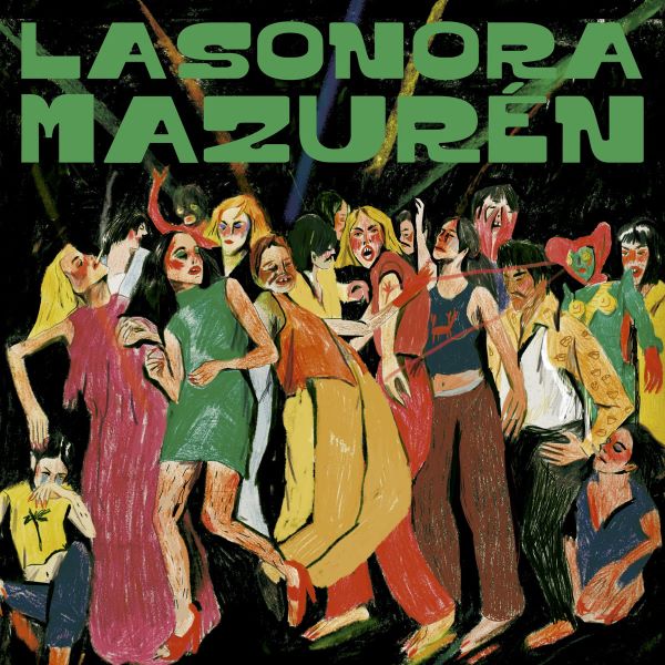LA SONORA MAZUREN / ラ・ソノーラ・マスレン / BAILANDO CON EXTRANOS