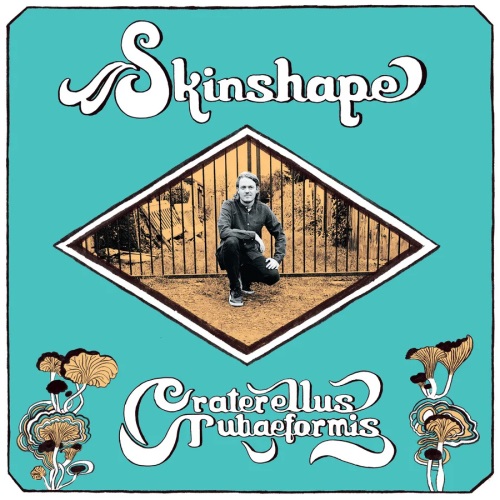 SKINSHAPE / スキンシェイプ / CRATERELLUS TUBAEFORMIS  (LP)