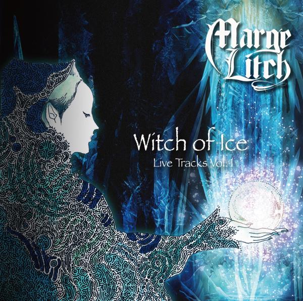 MARGE LITCH / マージュ・リッチ / Witch of Ice - Live Tracks Vol,1 / 氷の魔女 ~ ライヴ・トラックス・ヴォリューム・ワン