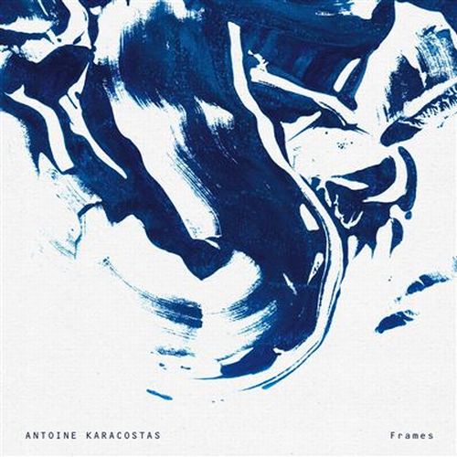 ANTOINE KARACOSTAS / Frames(LP)