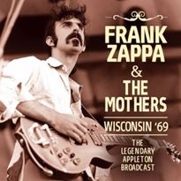 FRANK ZAPPA (& THE MOTHERS OF INVENTION) / フランク・ザッパ / WISCONSIN '69