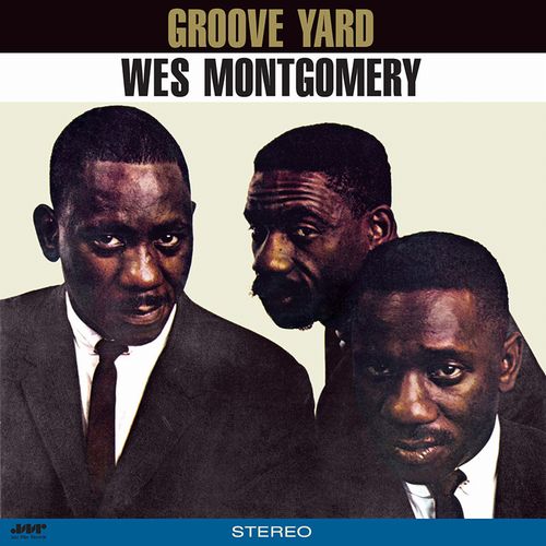 WES MONTGOMERY / ウェス・モンゴメリー / Groove Yard + 1 Bonus Track(LP/180g/STEREO)