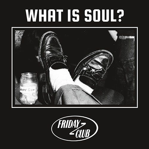 FRIDAY CLUB / フライデー・クラブ / WHAT IS SOUL? (12")