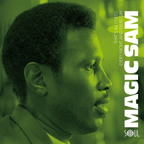 MAGIC SAM / マジック・サム / THAT'S ALL I NEED / EVERY NIGHT AND EVERY DAY (7")