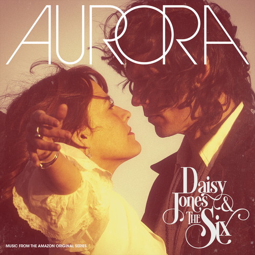 DAISY JONES & THE SIX / デイジー・ジョーンズ・アンド・ザ・シックス / AURORA (DELUXE)