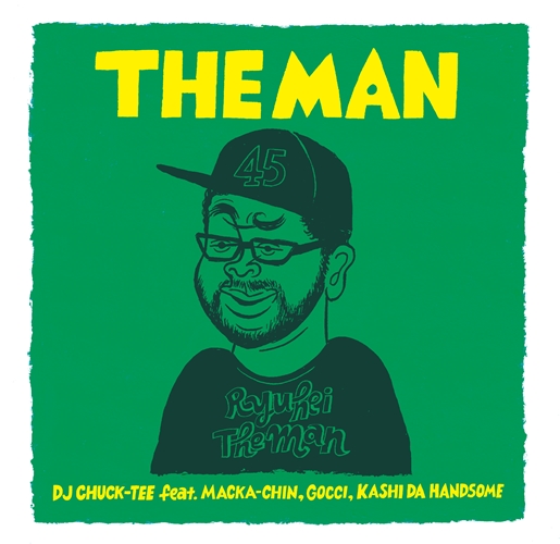 DJ CHUCK-TEE feat. MACKA-CHIN , GOCCI , KASHI DA HANDSOME / THE MAN (2023 REPRESS GREEN COVER)
