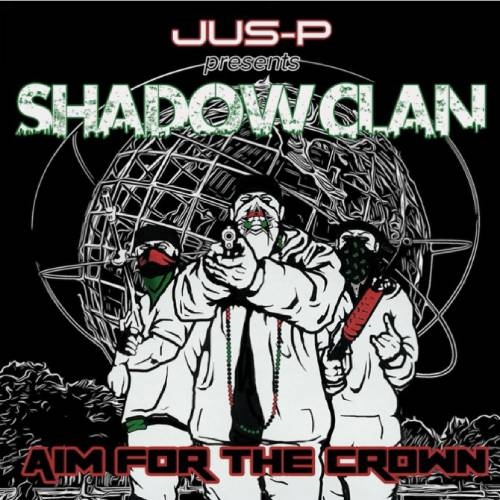 JUS-P PRESENTS SHADOW CLAN / AIM FOR THE CROWN "CD-R"