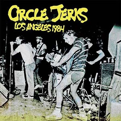 CIRCLE JERKS / サークル・ジャークス / LOS ANGELES 1984
