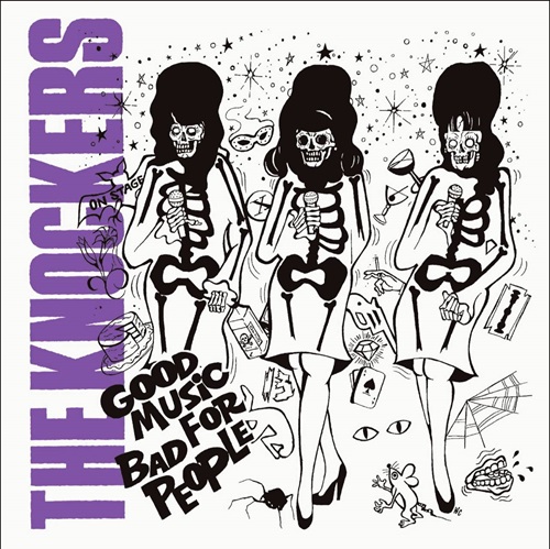 THE KNOCKERS / GOOD MUSIC FOR BAD PEOPLE