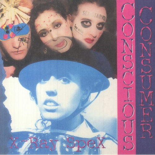 X-RAY SPEX / CONSCIOUS CONSUMER (LP)