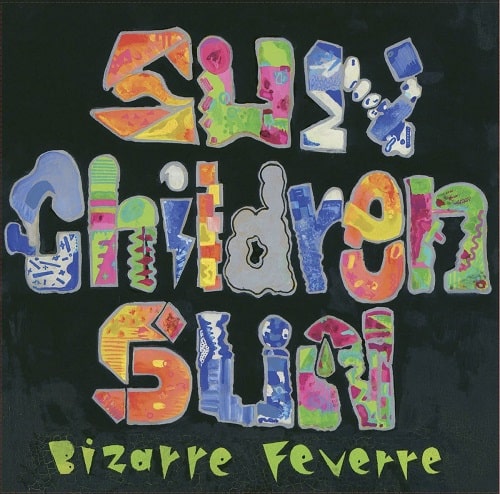 SUN CHILDREN SUN / BIZARRE FEVERRE (LP)