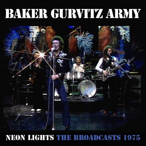 BAKER GURVITZ ARMY / ベイカー・ガーヴィッツ・アーミー / Neon Lights - The Broadcasts / ネオン・ライツ - ザ・ブロードキャスツ 1975