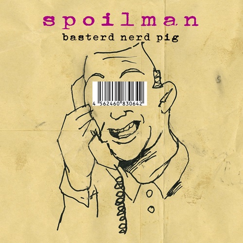 SPOILMAN / BASTERD NERD PIG