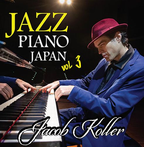 JACOB KOLLER / ジェイコブ・コーラー / Jazz Piano Japan Vol 3
