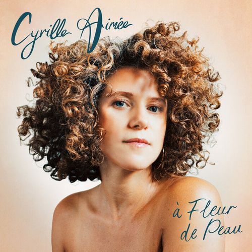 CYRILLE AIMEE / シリル・エメ / Fleur De Peau(LP)