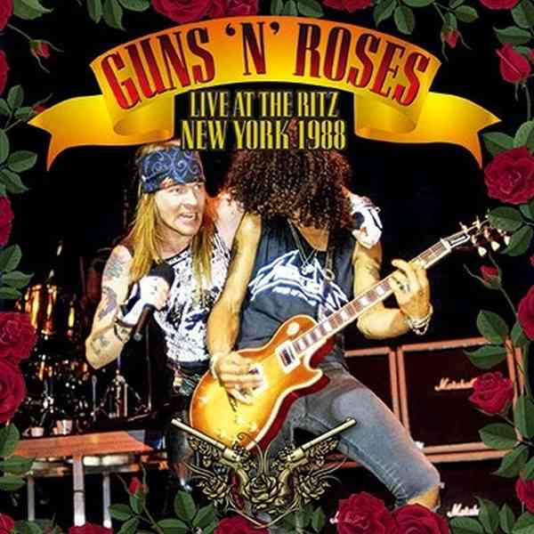 GUNS N' ROSES / ガンズ・アンド・ローゼズ / LIVE AT THE RITZ NEW YORK 1988 / ライヴ・アット・ザ・リッツ・ニューヨーク 1988