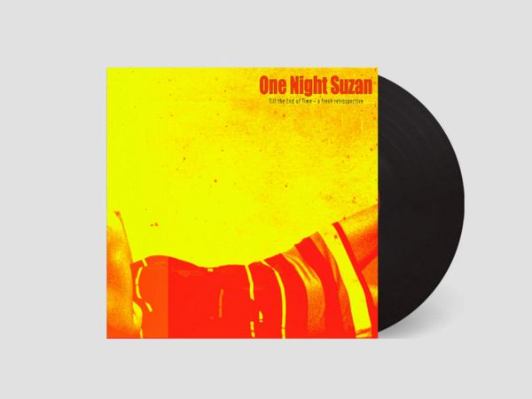 ONE NIGHT SUZAN / TILL THE END OF TIME (LP - BLACK)