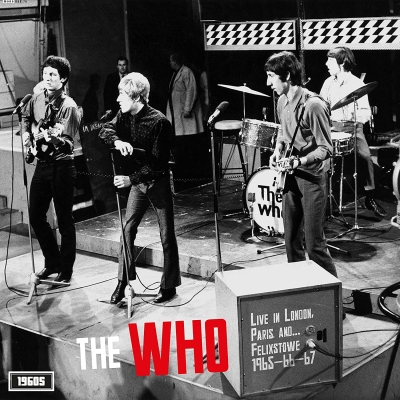 THE WHO / ザ・フー / LIVE IN LONDON, PARIS AND... FELIXSTOWE 1965-66-67 (CD)