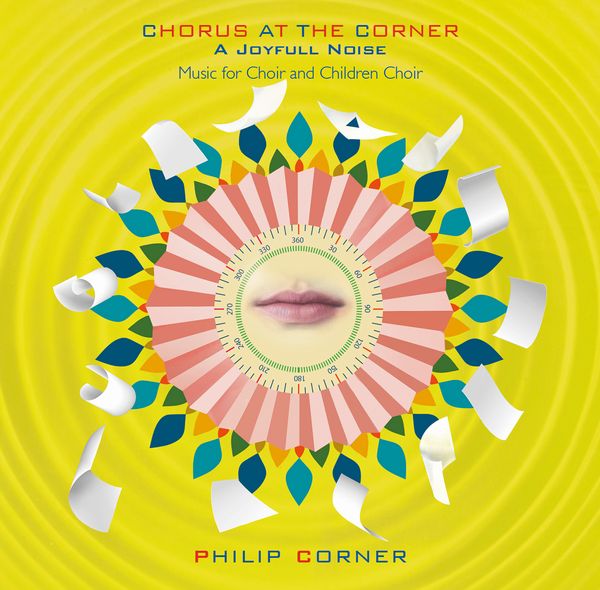 PHILIP CORNER / フィリップ・コナー / CHORUS AT THE CORNER - A JOYFULL NOISE