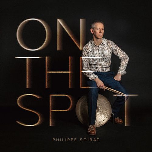 PHILIPPE SOIRAT / フィリップ・ソアラ / On The Spot
