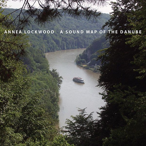 ANNEA LOCKWOOD / アニア・ロックウッド / A SOUND MAP OF THE DANUBE (3CD)