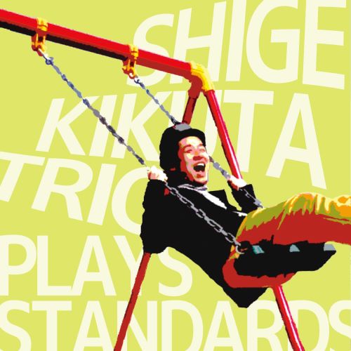 SHIGE KIKUTA / 菊田茂伸 / Plays Standards