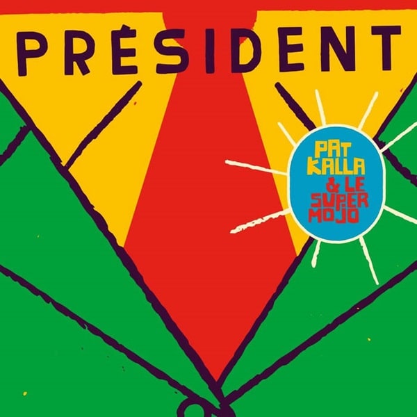 PAT KALLA & LE SUPER MOJO / パット・カラ & ル・スペール・モジョ / PRESEDENT EP