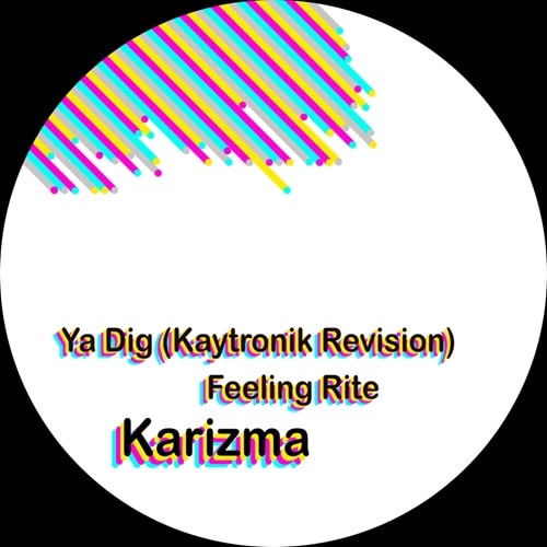 KARIZMA / カリズマ / YA DIG (KAYTRONIK REVISION)/FEELING RITE