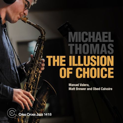 MICHAEL THOMAS(SAX) / マイケル・トーマス(SAX) / Illusion Of Choice