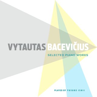 YUSUKE ISHII / 石井佑輔 / BACEVICIUS:SELECTED PIANO WORKS(LP)