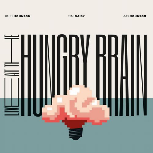 RUSS JOHNSON / ラス・ジョンソン / Live At The Hungry Brain