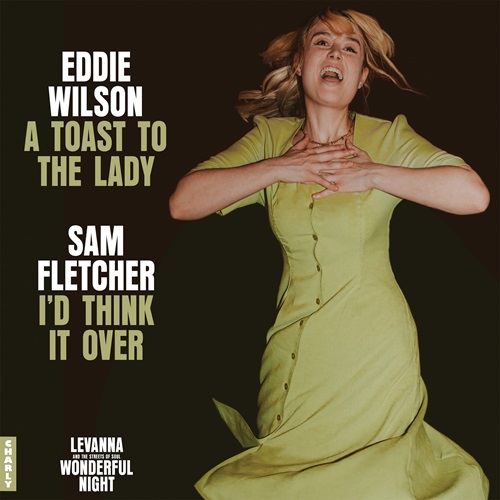 EDDIE WILSON / SAM FLETCHER / A TOAST TO THE LADY / I'D THINK IT OVER TWICE (7")