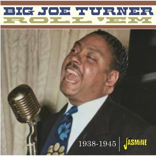 BIG JOE TURNER / ビッグ・ジョー・ターナー / ROLL EM, 1938-1945 (CD-R)
