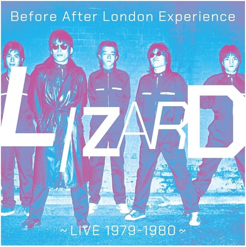 LIZARD リザード (JPN) / Before After London Experience -LIVE 1979-1980-