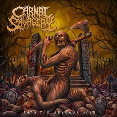 CARNAL SAVAGERY  / INTO THE ABYSMAL VOID