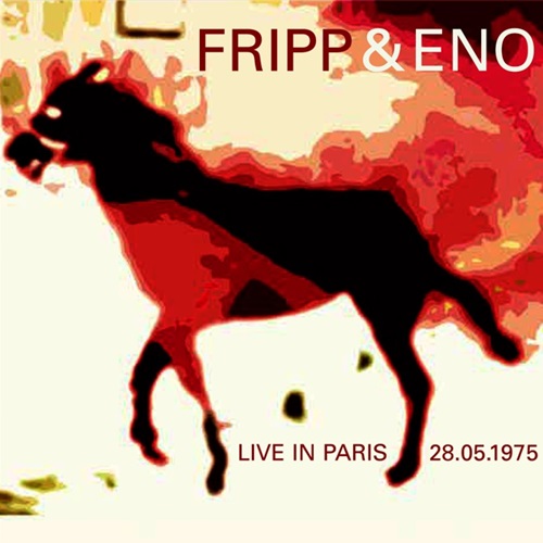 ROBERT FRIPP/BRIAN ENO / フリップ&イーノ / LIVE IN PARIS 28.05.1975 / ライヴ・イン・パリ 1975年5月28日 紙ジャケットSHM-CD