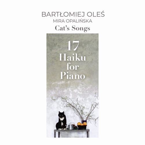 MIRA OPALINSKA / ミラ・オパリンスカ / CAT'S SONGS 17 HAIKE FOR PIANO