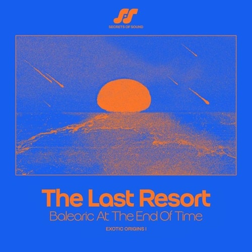 V.A. (SECRETS OF SOUND) / LAST RESORT: BALEARIC AT THE END OF TIME (FEAT LORD OF THE ISLES, JURA SOUNDSYSTEM, MARK BARROTT, SEAHAWKS) (LIMITED 180 GRAM COLOURED VINYL LP)