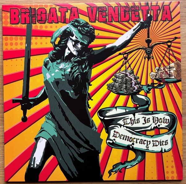 BRIGATA VENDETTA / THIS IS HOW DEMOCRACY DIES (LP)