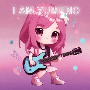 YUMENO / 結芽乃 / I AM YUMENO
