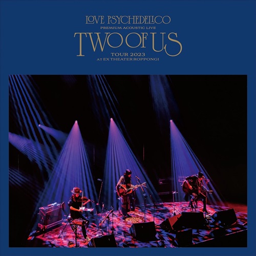 LOVE PSYCHEDELICO / Premium Acoustic Live "TWO OF US" Tour 2023 at EX THEATER ROPPONGI