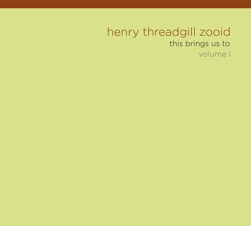 HENRY THREADGILL / ヘンリー・スレッギル / This Brings Us To, Volume I(2LP)