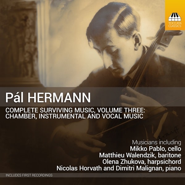 NICOLAS HORVATH / ニコラス・ホルヴァート / PAL HERMANN:CHAMBER,INSTRUMENTAL&VOCAL MUSIC VOL.3