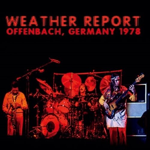 WEATHER REPORT / ウェザー・リポート / OFFENBACH, GERMANY 1978