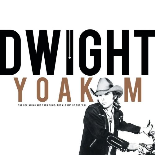 DWIGHT YOAKAM / ドワイト・ヨーカム / BEGINNING & THEN SOME: THE ALBUMS OF THE '80S [4LP] (140 GRAM, LIMITED, INDIE-EXCLUSIVE)