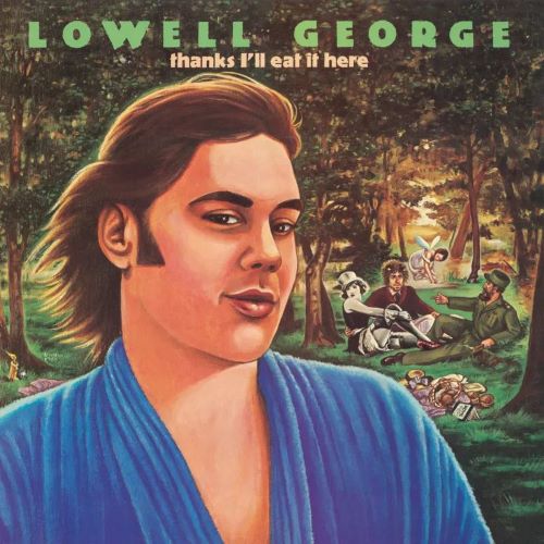 LOWELL GEORGE / ローウェル・ジョージ / THANKS, I'LL EAT IT HERE [2LP] (140 GRAM, DELUXE EDITION, LIMITED, INDIE-EXCLUSIVE) [EU PRESS]