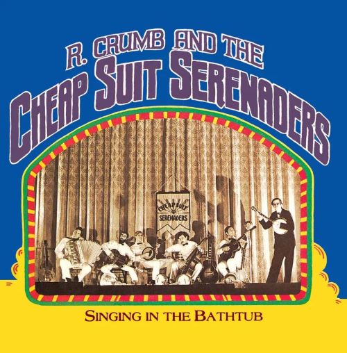 R. CRUMB & HIS CHEAP SUIT SERENADERS / SINGING IN THE BATHTUB [LP] (LIMITED, INDIE-EXCLUSIVE)