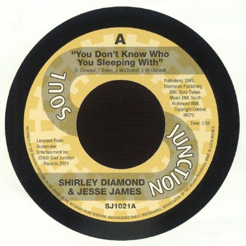 SHIRLEY DIAMOND & JESSE JAMES / YOU DON' T KNOW WHO YOU SLEEPING WITH (7")