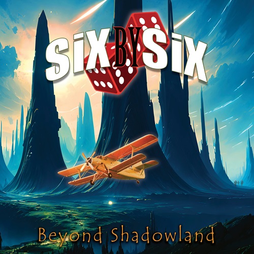 SIX BY SIX / BEYOND SHADOWLAND