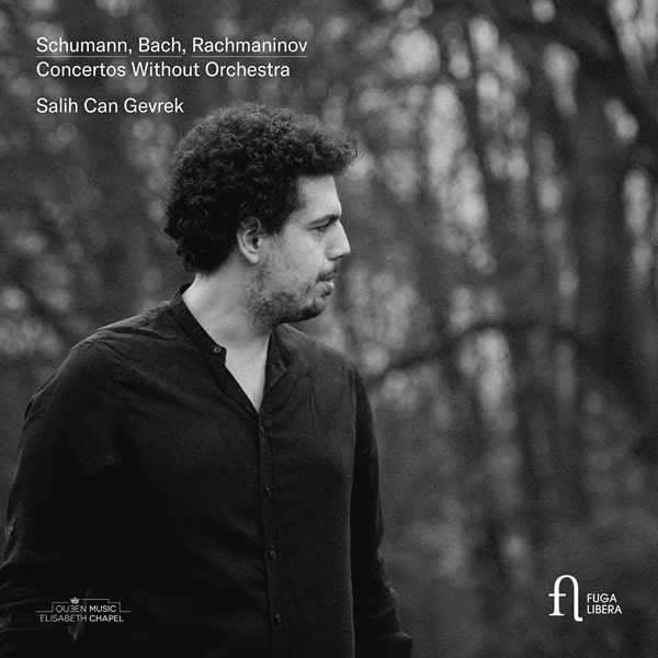 SALIH CAN GEVREK / サーリ・ジャン・ゲヴレック / SCHUMANN / BACH / RACHMANINOV:PIANO WORKS